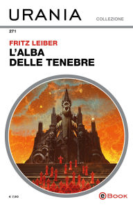 Title: L'alba delle tenebre (Urania), Author: Fritz Leiber