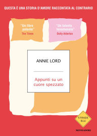 Title: Appunti su un cuore spezzato, Author: Annie Lord