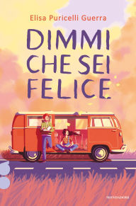 Title: Dimmi che sei felice, Author: Elisa Puricelli Guerra