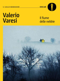 Title: Il fiume delle nebbie, Author: Valerio Varesi