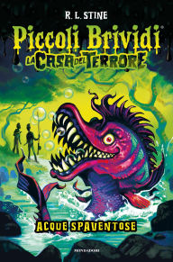 Title: La casa del terrore. Acque spaventose, Author: R. L. Stine