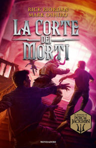 Title: La Corte dei Morti. Dal mondo di Percy Jackson, Author: Rick Riordan