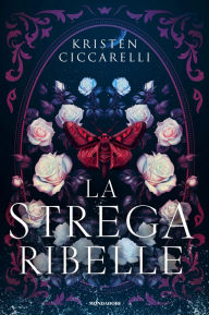 Title: La strega ribelle, Author: Kristen Ciccarelli
