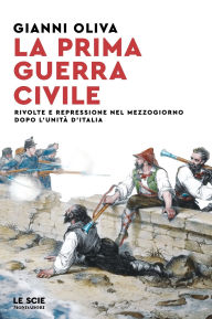 Title: La prima guerra civile, Author: Gianni Oliva