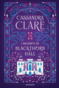 Title: I segreti di Blackthorn Hall, Author: Cassandra Clare