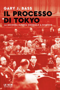 Title: Il processo di Tokyo, Author: Gary Bass