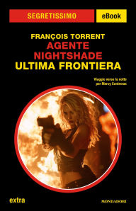 Title: Agente Nightshade. Ultima frontiera (Segretissimo), Author: François Torrent