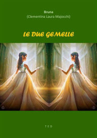 Title: Le due gemelle, Author: Bruna (Clementina Laura Majocchi)