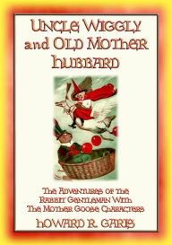 Title: UNCLE WIGGILY and OLD MOTHER HUBBARD, Author: Howard R. Garis