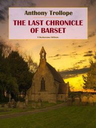 Title: The Last Chronicle of Barset, Author: Anthony Trollope