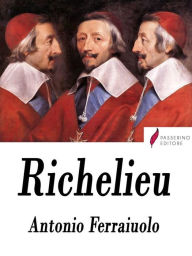 Title: Richelieu, Author: Antonio Ferraiuolo