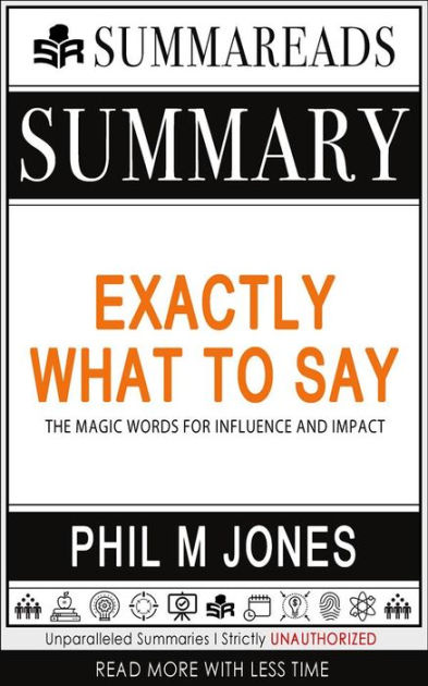 Summary of Exactly What to Say: The Magic Words for Influence and ...