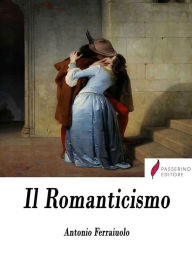 Title: ll Romanticismo, Author: Antonio Ferraiuolo