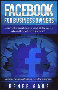 Title: Facebook For Business Owners, Author: Renee Gade