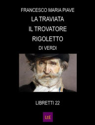 Title: La traviata Il trovatore Rigoletto, Author: Salvatore Cammarano
