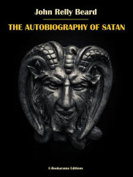 Title: The Autobiography of Satan, Author: John Relly Beard