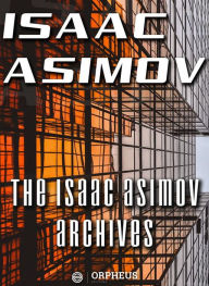Title: The Isaac Asimov Archives, Author: Isaac Asimov