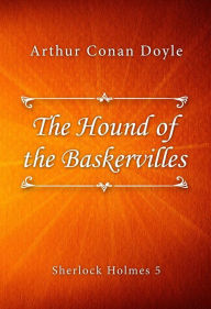 Title: The Hound of the Baskervilles, Author: Arthur Conan Doyle