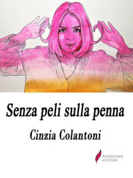 Title: Senza peli sulla penna, Author: Passerino