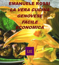 Title: La vera cucina genovese, Author: Emanuele Rossi