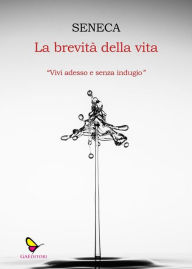 Title: La brevità della vita, Author: Lucio Anneo Seneca