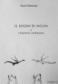 Title: Il sogno di Helen e l'eredita` norrena. Parte II, Author: Karel Glaukopis