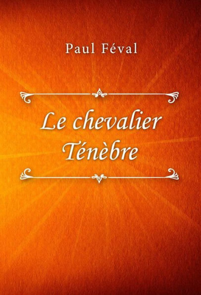 Le chevalier Ténèbre