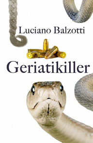 Title: Geriatikiller, Author: Luciano Balzotti