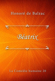 Title: Béatrix, Author: Honore de Balzac