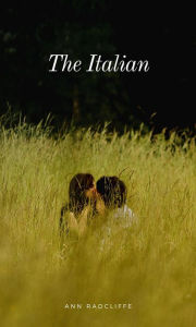 Title: The Italian, Author: Ann Radcliffe