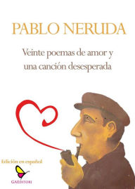 Title: Veinte poemas de amor y una canción desesperada, Author: Pablo Neruda