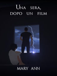 Title: Una sera, dopo un film, Author: Mary Ann