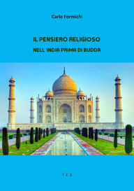 Title: Il pensiero religioso nell'India prima di Budda, Author: Carlo Formichi