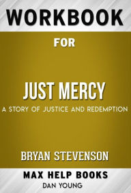 Title: Workbook for Just Mercy: A Story of Justice and Redemption (Max-Help Workbooks), Author: Maxhelp