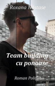Title: Team building cu ponoase, Author: Roxana Nastase
