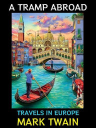 Title: A Tramp Abroad: Travels in Europe, Author: Mark Twain