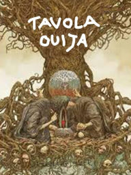 Title: Tavola Ouija: Mezzo per contattare gli Spiriti, Author: Simona Giaveri