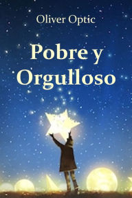 Title: Pobre and Orgulloso (Translated): Poor and Proud, Spanish edition, Author: Herman Melville