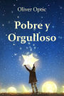 Pobre and Orgulloso (Translated): Poor and Proud, Spanish edition