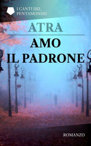 Title: Amo il Padrone, Author: Atra
