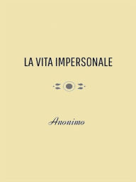 Title: La Vita Impersonale, Author: Anonimo