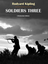 Title: Soldiers Three, Author: Rudyard Kipling