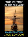 The Mutiny of the Elsinore: Classic Sea Story