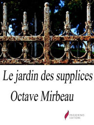 Title: Le Jardin des supplices, Author: Octave Mirbeau