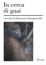 Title: In cerca di guai, Author: Francesco Zampacavallo