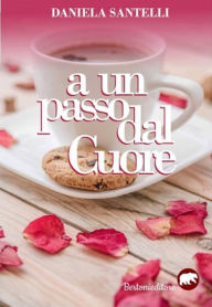 Title: A un passo dal cuore, Author: Daniela Santelli