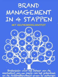 Title: Brand management in 4 stappen: Strategieën voor het beheer van de marketing van uw merk om het potentieel en de doeltreffendheid ervan te verhogen, Author: Stefano Calicchio