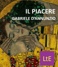 Title: Il piacere, Author: Gabriele D'Annunzio