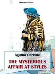 Title: The Mysterious Affair at Styles, Author: Agatha Christie