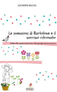 Title: Le invenzioni di Bartolone e il sorriso ritrovato, Author: Giuseppe Riccio